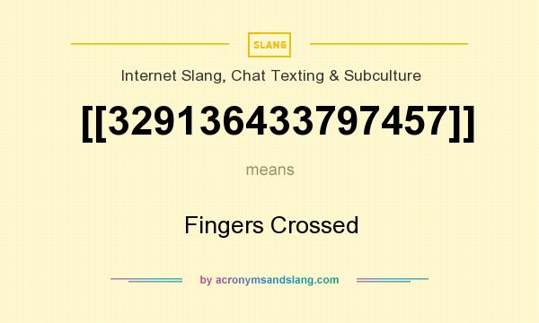What does [[329136433797457]] mean? It stands for Fingers Crossed