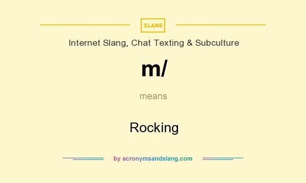 What does m/ mean? It stands for Rocking