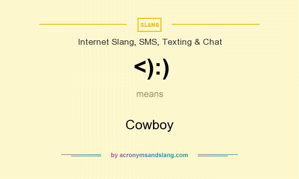 What does <):) mean? It stands for Cowboy