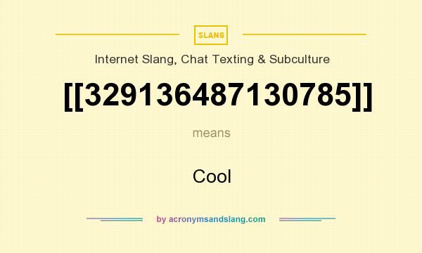 What does [[329136487130785]] mean? It stands for Cool