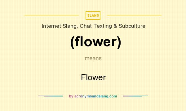 What does (flower) mean? It stands for Flower
