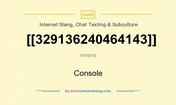 What does [[329136240464143]] mean? It stands for Console