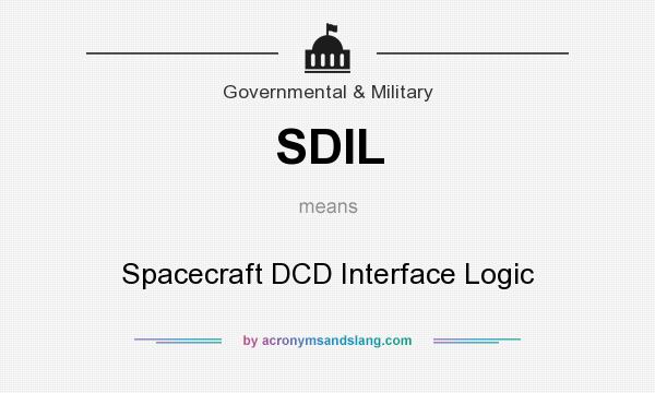 What does SDIL mean? It stands for Spacecraft DCD Interface Logic