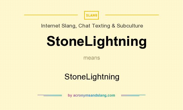 What does StoneLightning mean? It stands for StoneLightning