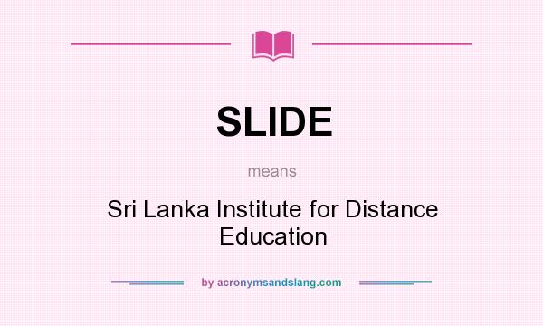 What does SLIDE mean? It stands for Sri Lanka Institute for Distance Education