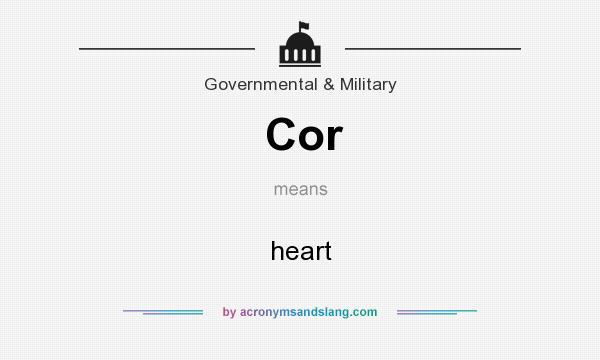 What does Cor mean? It stands for heart
