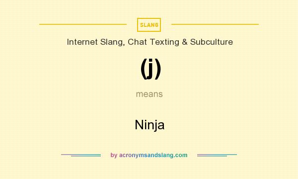 What does (j) mean? It stands for Ninja