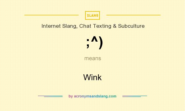 What does ;^) mean? It stands for Wink