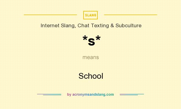 What does *s* mean? It stands for School