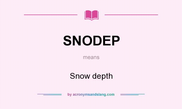 What does SNODEP mean? It stands for Snow depth