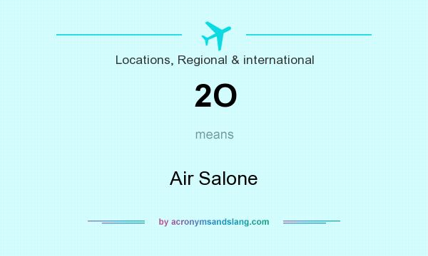 What does 2O mean? It stands for Air Salone