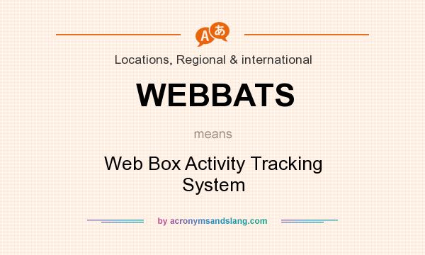 What does WEBBATS mean? It stands for Web Box Activity Tracking System