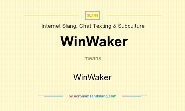What does WinWaker mean? It stands for WinWaker