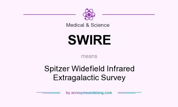 What does SWIRE mean? It stands for Spitzer Widefield Infrared Extragalactic Survey