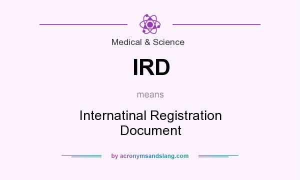 What does IRD mean? It stands for Internatinal Registration Document