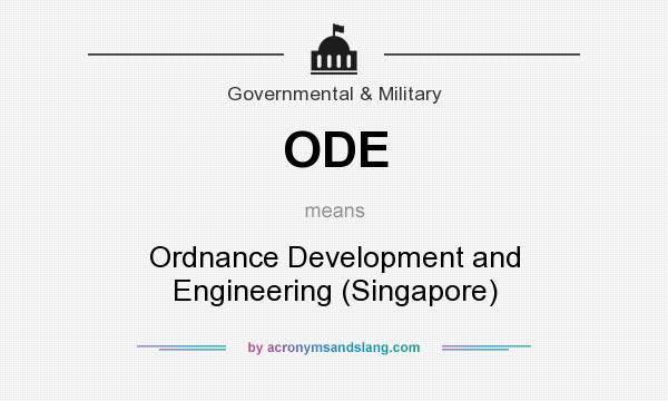 What does ODE mean? It stands for Ordnance Development and Engineering (Singapore)