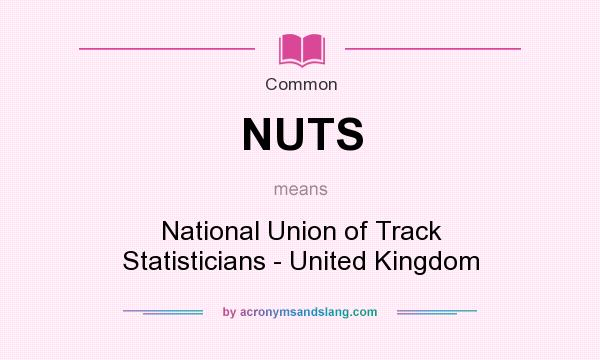 What does NUTS mean? It stands for National Union of Track Statisticians - United Kingdom