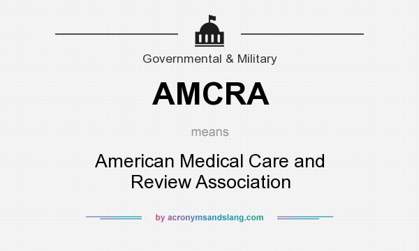 What does AMCRA mean? It stands for American Medical Care and Review Association