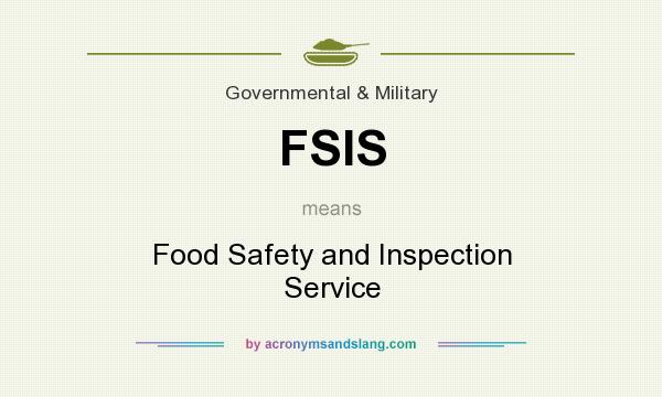 What does FSIS mean? It stands for Food Safety and Inspection Service