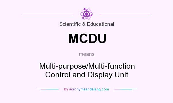 What does MCDU mean? It stands for Multi-purpose/Multi-function Control and Display Unit