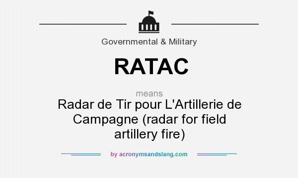 What does RATAC mean? It stands for Radar de Tir pour L`Artillerie de Campagne (radar for field artillery fire)