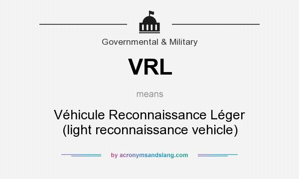 What does VRL mean? It stands for Véhicule Reconnaissance Léger (light reconnaissance vehicle)