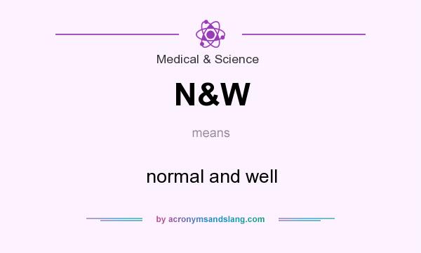 What does N&W mean? It stands for normal and well