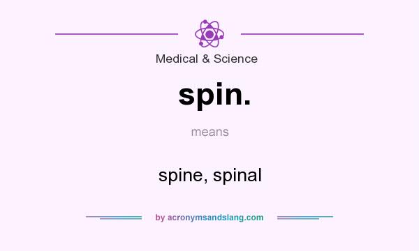 What does spin. mean? It stands for spine, spinal
