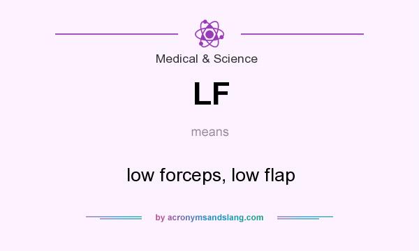 What does LF mean? It stands for low forceps, low flap