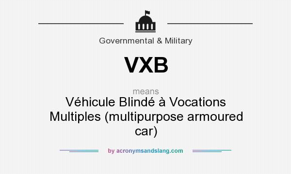 What does VXB mean? It stands for Véhicule Blindé à Vocations Multiples (multipurpose armoured car)