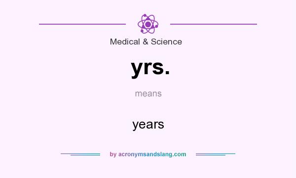 What does yrs. mean? It stands for years