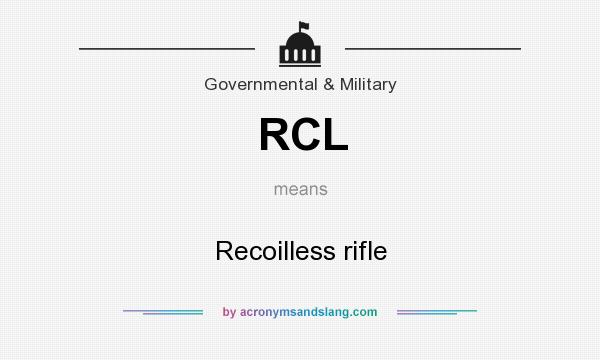 What does RCL mean? It stands for Recoilless rifle