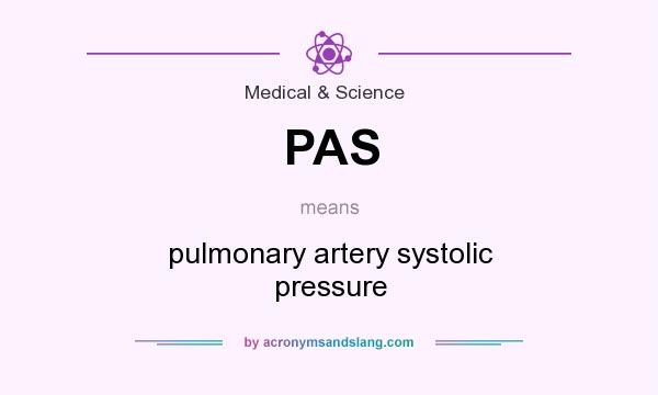 What does PAS mean? It stands for pulmonary artery systolic pressure