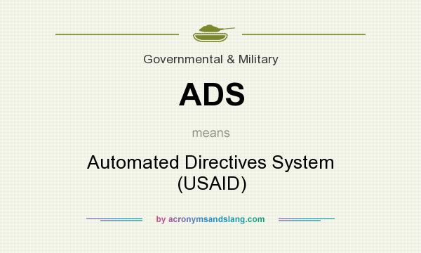 What does ADS mean? It stands for Automated Directives System (USAID)
