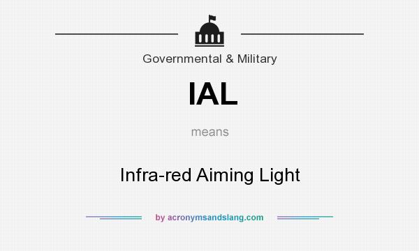 What does IAL mean? It stands for Infra-red Aiming Light