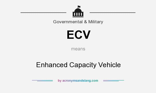 What does ECV mean? It stands for Enhanced Capacity Vehicle