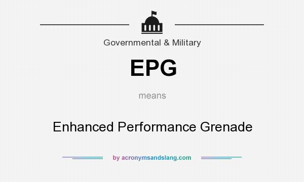 What does EPG mean? It stands for Enhanced Performance Grenade