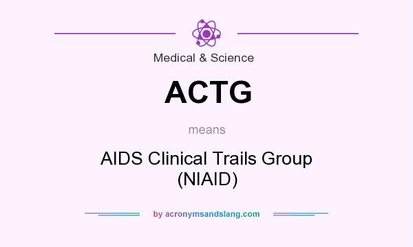 What does ACTG mean? It stands for AIDS Clinical Trails Group (NIAID)