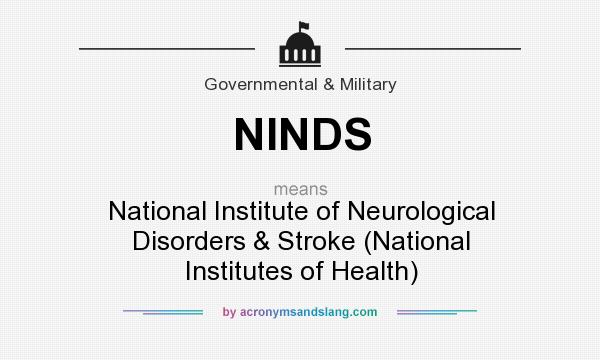 What does NINDS mean? It stands for National Institute of Neurological Disorders & Stroke (National Institutes of Health)