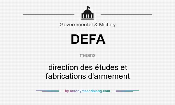 What does DEFA mean? It stands for direction des études et fabrications d`armement