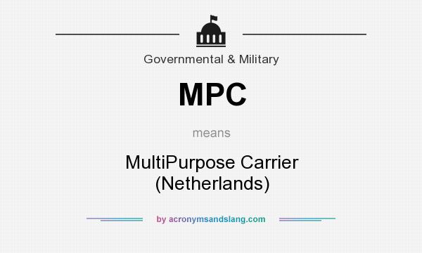 What does MPC mean? It stands for MultiPurpose Carrier (Netherlands)