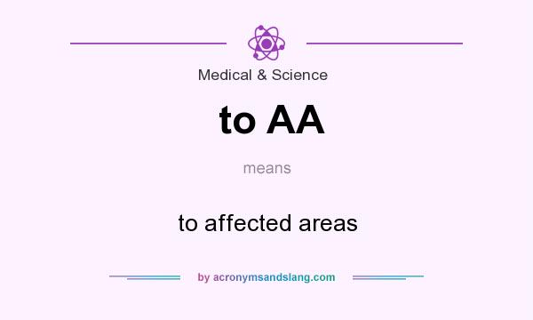 What does to AA mean? It stands for to affected areas