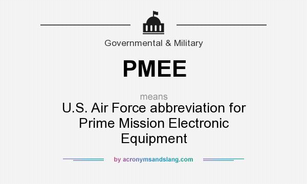 What does PMEE mean? It stands for U.S. Air Force abbreviation for Prime Mission Electronic Equipment