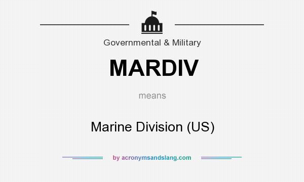 What does MARDIV mean? It stands for Marine Division (US)