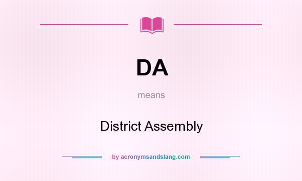 What does DA mean? It stands for District Assembly