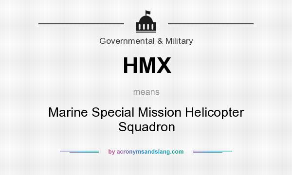 What does HMX mean? It stands for Marine Special Mission Helicopter Squadron