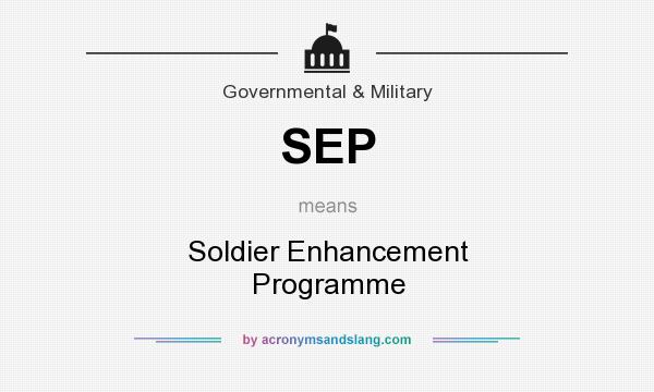 What does SEP mean? It stands for Soldier Enhancement Programme