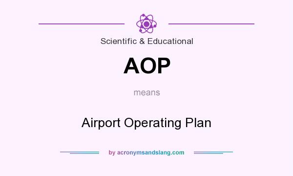 What does AOP mean? It stands for Airport Operating Plan