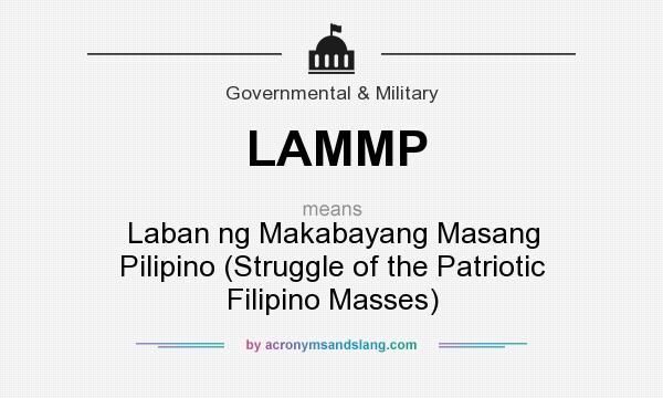 What does LAMMP mean? It stands for Laban ng Makabayang Masang Pilipino (Struggle of the Patriotic Filipino Masses)