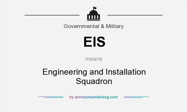 What does EIS mean? It stands for Engineering and Installation Squadron